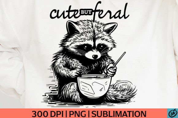Cute but Feral PNG Sublimation