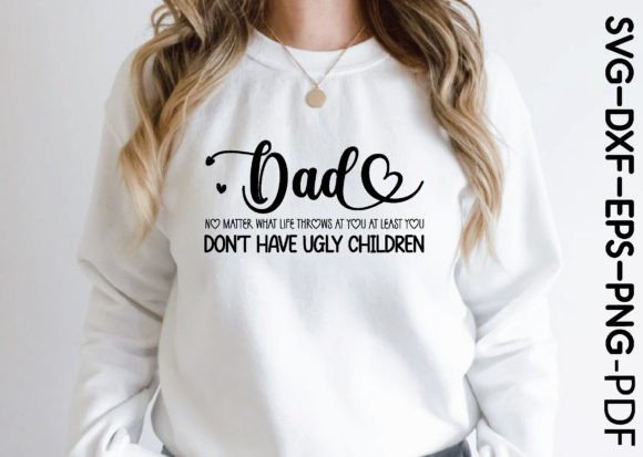 Dad No Matter What Life Throws at You