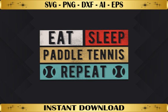 Eat Sleep Paddle Tennis Repeat