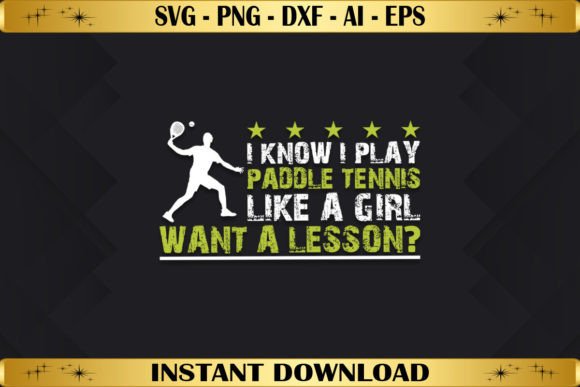 I Know I Play Paddle Tennis Like a Girl