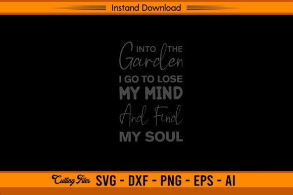 Into the Garden I Go to Lose My Mind