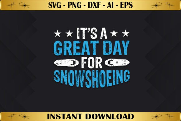 It's a Great Day for Snowshoeing