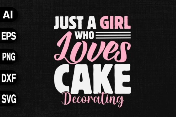 Just a Girl Who Loves Cake Decorating