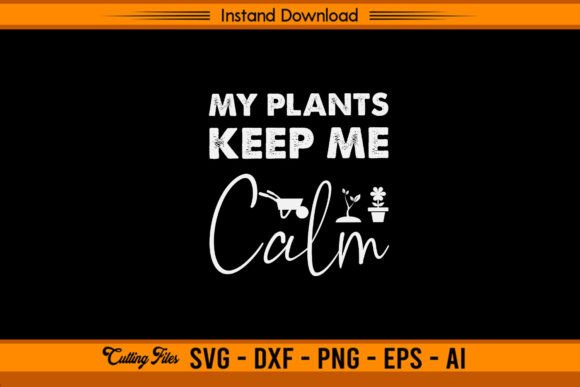 My Plants Keep Me Calm