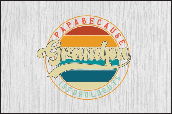 Papa Because Grandpa is for Old Guys PNG
