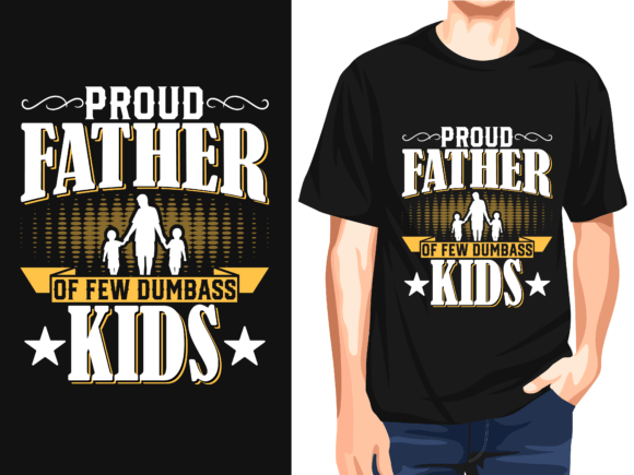 Proud Father of Few Dumbass Kids Vector