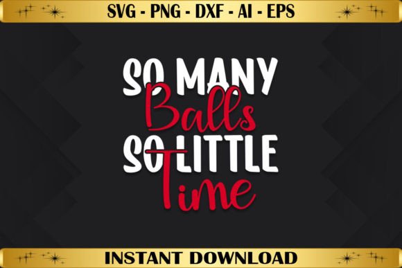 So Many Balls so Little Time
